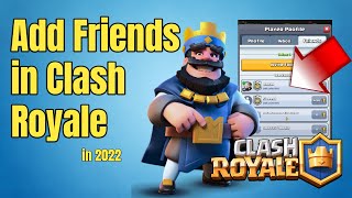 How to Add Friend in Clash Royal 2022