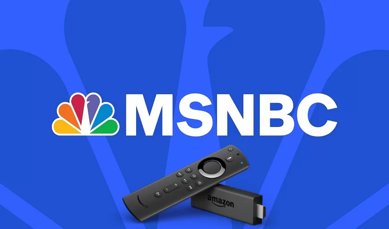 How to Watch MSNBC on Firestick