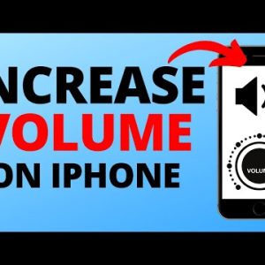 How to Increase Volume on All iPhones