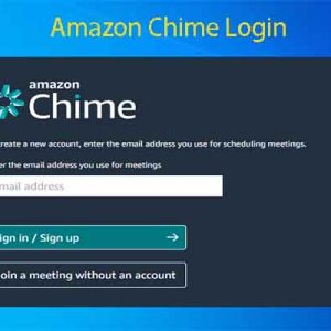 Amazon Chime Login, Sign-up, and Customer Service